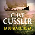 Cover Art for B00I5VTUFC, La odisea de Troya (Dirk Pitt 17) (Spanish Edition) by Clive Cussler