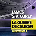 Cover Art for 9782330055578, La Guerre de Caliban by James S. A. Corey