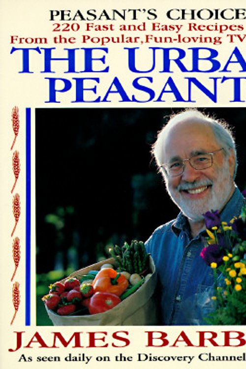 Cover Art for 9780803893702, The Urban Peasant: Recipes from the Popular Television Cooking Series by James Barber