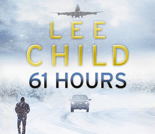 Cover Art for 9781407096100, 61 Hours: (Jack Reacher 14) by Lee Child