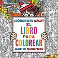 Cover Art for 9788416075850, Dónde está Wally? Libro para colorear by Martin Handford