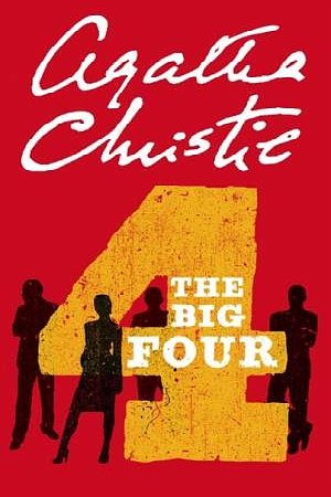 Cover Art for 9780007120819, The Big Four by Agatha Christie