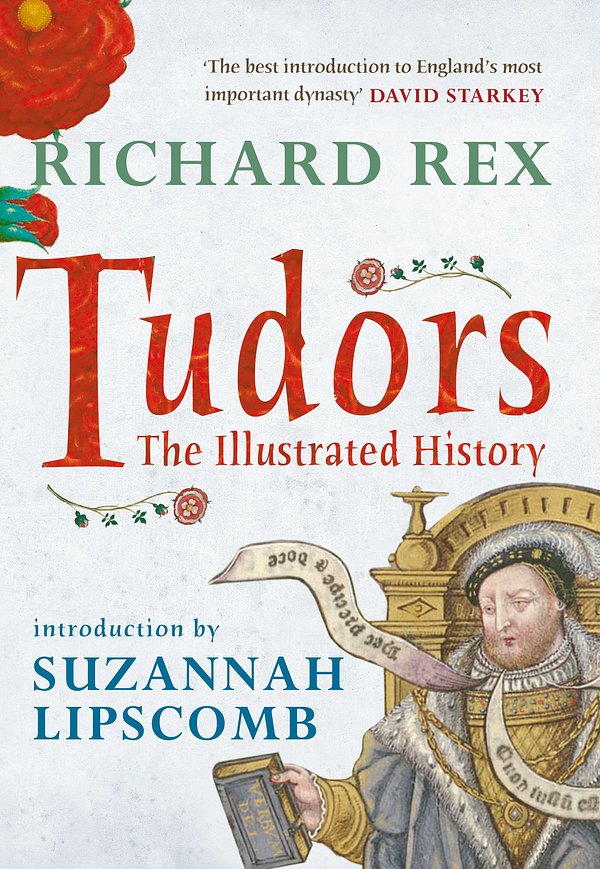 Cover Art for 9781445644035, Tudors by Richard Rex, Suzannah Lipscomb