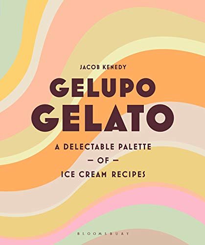 Cover Art for B08W56YSCW, Gelupo Gelato: A delectable palette of ice cream recipes by Jacob Kenedy