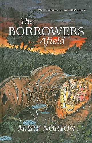 Cover Art for 9780812436723, The Borrowers Afield (Odyssey/Harcourt Young Classic (Prebound)) by Mary Norton