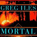 Cover Art for 9780140863154, Mortal Fear by Greg Iles, Jay Sanders