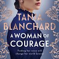 Cover Art for 9781460716243, A Woman Of Courage by Tania Blanchard