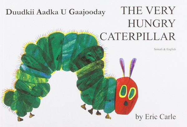 Cover Art for 9781852691288, The Very Hungry Caterpillar in Somali and English by Eric Carle