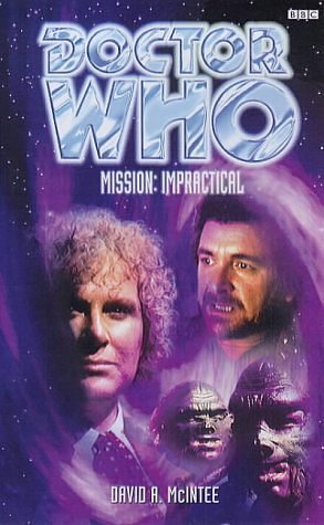 Cover Art for B014GFSW3G, Mission: Impractical (Dr. Who Series) by McIntee, David A. (July 1, 1998) Paperback by David A. McIntee