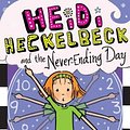 Cover Art for 9781481495240, Heidi Heckelbeck and the Never-Ending Day by Wanda Coven