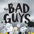 Cover Art for 9789389297317, The Bad Guys Episode 10: The Baddest Day Ever by Aaron Blabey