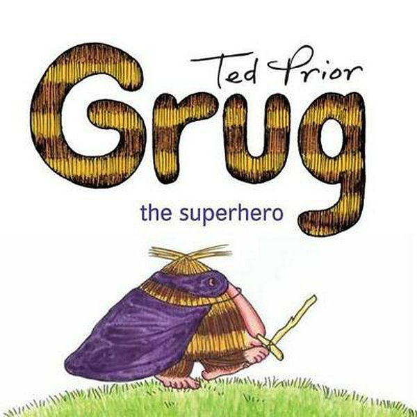4 editions of Grug the Superhero by Ted Prior