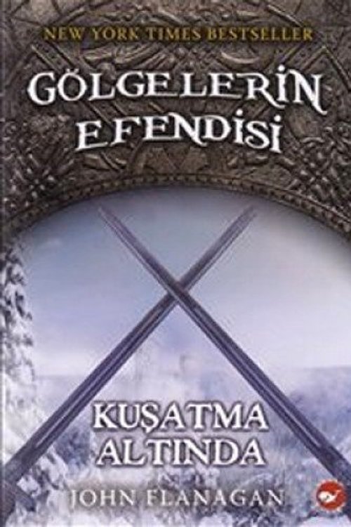 Cover Art for 9789759995324, GÖLGELERİN EFENDİSİ 6 KUŞATMA ALTINDA by John Flanagan, Çağdaş Özkan