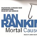 Cover Art for 9780752886244, Mortal Causes by Ian Rankin