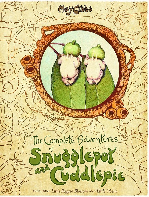 4 editions of The Complete Adventures of Snugglepot and Cuddlepie (May Gibbs) by May Gibbs