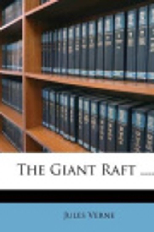 Cover Art for 9781276424226, The Giant Raft ...... by Jules Verne