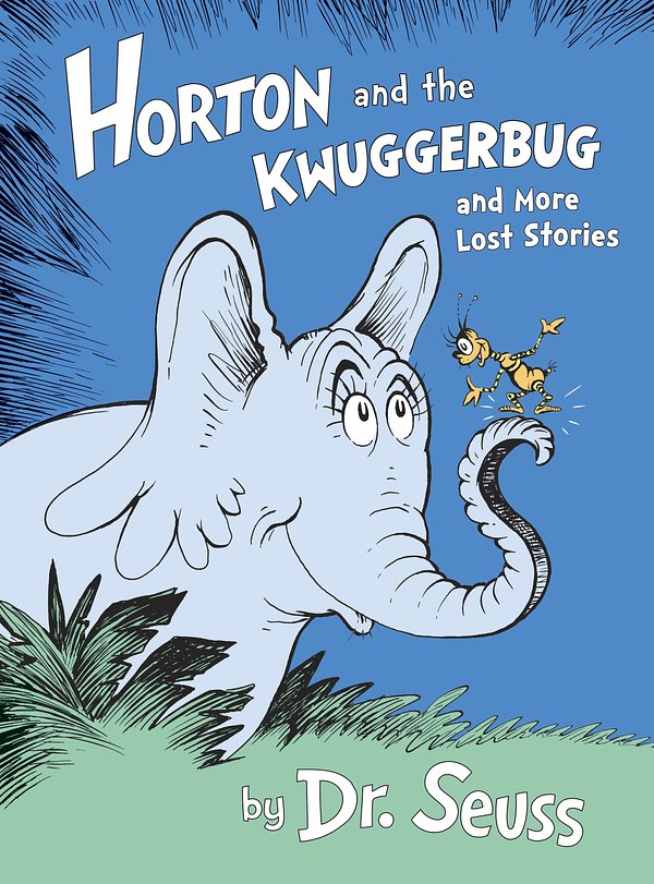 Horton and the Kwuggerbug and More Lost Stories