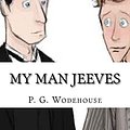 Cover Art for 9781719080316, My Man Jeeves by P G. Wodehouse