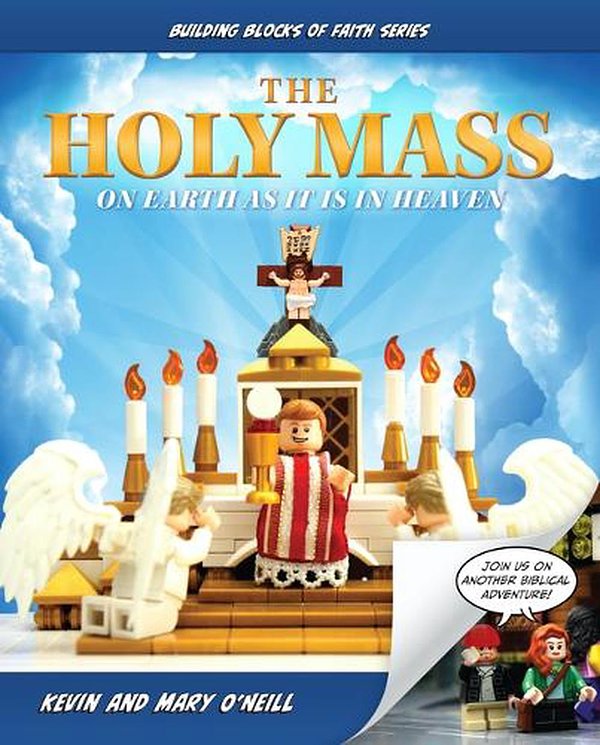 Cover Art for 9781644136980, The Holy Mass: On Earth as It Is in Heaven by Kevin O'Neill, Mary O'Neill