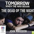 Cover Art for 9781489364814, The Dead of The Night - Tomorrow, When the War Beg by John Marsden