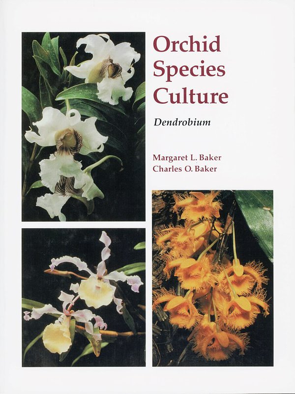 Cover Art for 9780881923667, Orchid Species Culture: Dendrobium by Margaret Baker