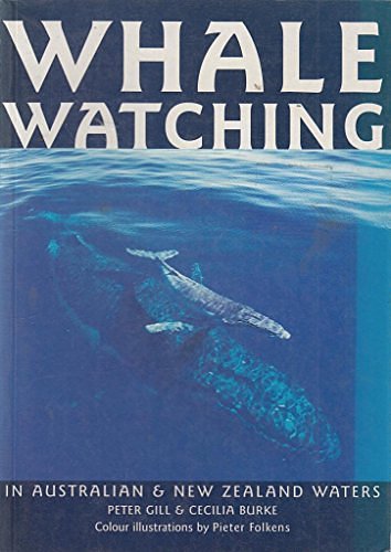 Cover Art for 9781864364729, Whale Watching in Australian and New Zealand Waters by Peter Gill, Cecilia Burke