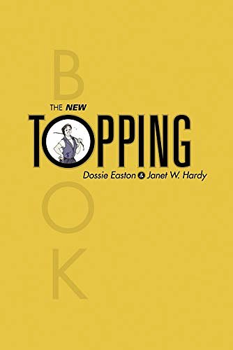 3 editions of The New Topping Book by Dossie Easton, Janet W. Hardy
