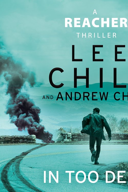 Cover Art for 9781529924312, In Too Deep by Lee Child, Andrew Child