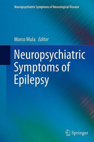 Cover Art for 9783319372563, Neuropsychiatric Symptoms of Epilepsy (Neuropsychiatric Symptoms of Neurological Disease) by Marco Mula