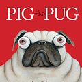 Cover Art for 9781338112450, Pig the Pug by Aaron Blabey