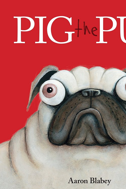 Cover Art for 9781338112450, Pig the Pug by Aaron Blabey