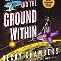 Cover Art for B088RDCLQ4, The Galaxy, and the Ground Within: A Novel (Wayfarers Book 4) by Becky Chambers