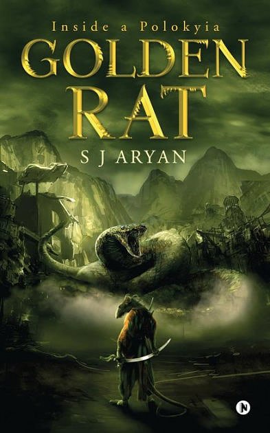 Cover Art for 9781645876212, Golden Rat: Inside a Polokyia by S J. Aryan