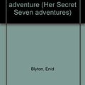 Cover Art for 9780516014562, The Secret Seven and the circus adventure (Her Secret Seven adventures) by Enid Blyton