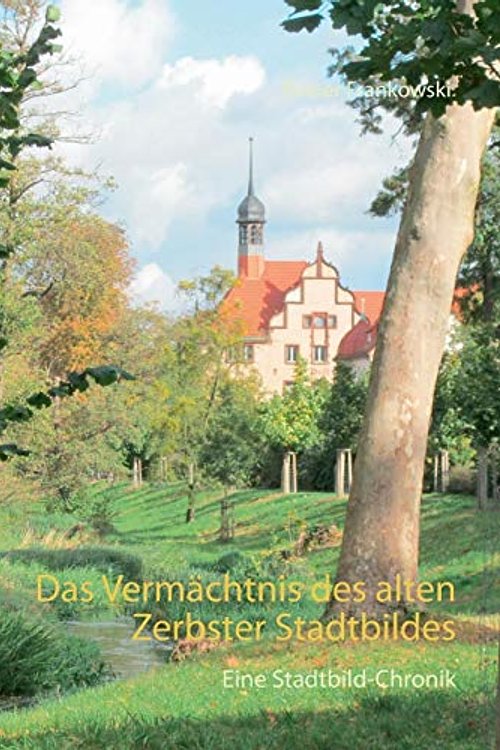 Cover Art for 9783741272547, Das Vermächtnis des alten Zerbster Stadtbildes by Rainer Frankowski
