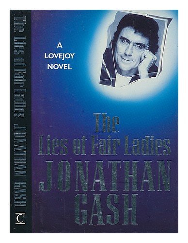 Cover Art for 9780712653107, The Lies of Fair Ladies by Jonathan Gash