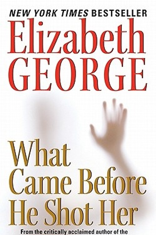 Cover Art for 9780060545635, What Came Before He Shot Her by Elizabeth George