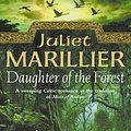 Cover Art for 9780007375547, Daughter of the Forest by Juliet Marillier