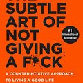 Cover Art for 9780062641540, The Subtle Art of Not Giving a F*ck by Mark Manson