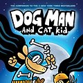 Cover Art for 9780545935418, Dog Man and Cat Kid by Dav Pilkey