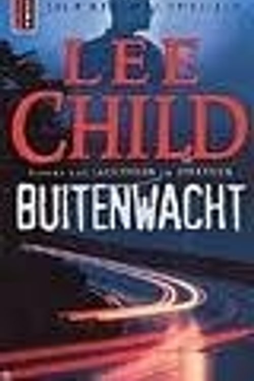 Cover Art for 9789024547029, Buitenwacht by Lee Child