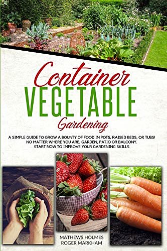 Cover Art for 9781802088076, Container Vegetable Gardening by Mathews Smith, Edwards Wylie