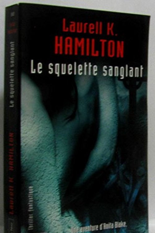 Cover Art for 9782265076785, Le squelette sanglant by Laurell K. Hamilton