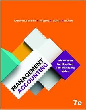 Cover Art for 9781743075906, Management Accounting by Langfield-Smith Professor, Kim, Thorne Professor, Helen, David Smith, Prof Ronald W. Hilton