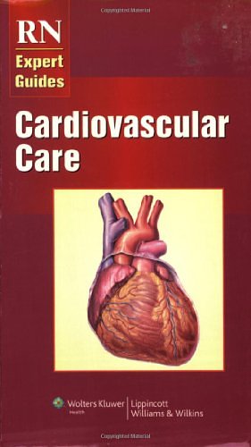 Cover Art for 9781582557045, RN Expert Guides: Cardiovascular Care by Springhouse