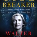 Cover Art for 9781982115852, The Code Breaker: Jennifer Doudna, Gene Editing, and the Future of the Human Race by Walter Isaacson