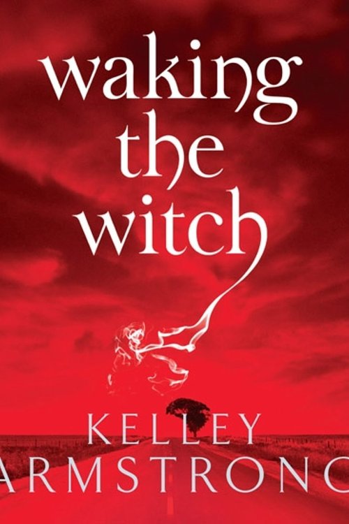 Cover Art for 9781405510264, Waking the Witch by Kelley Armstrong