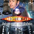 Cover Art for 9781846076411, Doctor Who: Prisoner of the Daleks by Trevor Baxendale