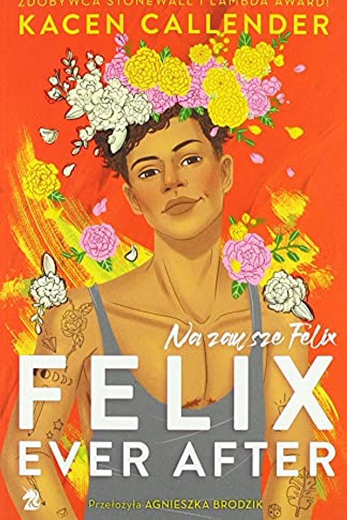 Cover Art for 9788366657434, Felix Ever After. Na zawsze Felix by Kacen Callender