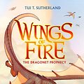 Cover Art for 9781925064650, The Dragonet ProphecyWings of Fire by Tui T. Sutherland